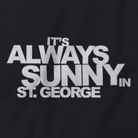 It's Always Sunny in St. George